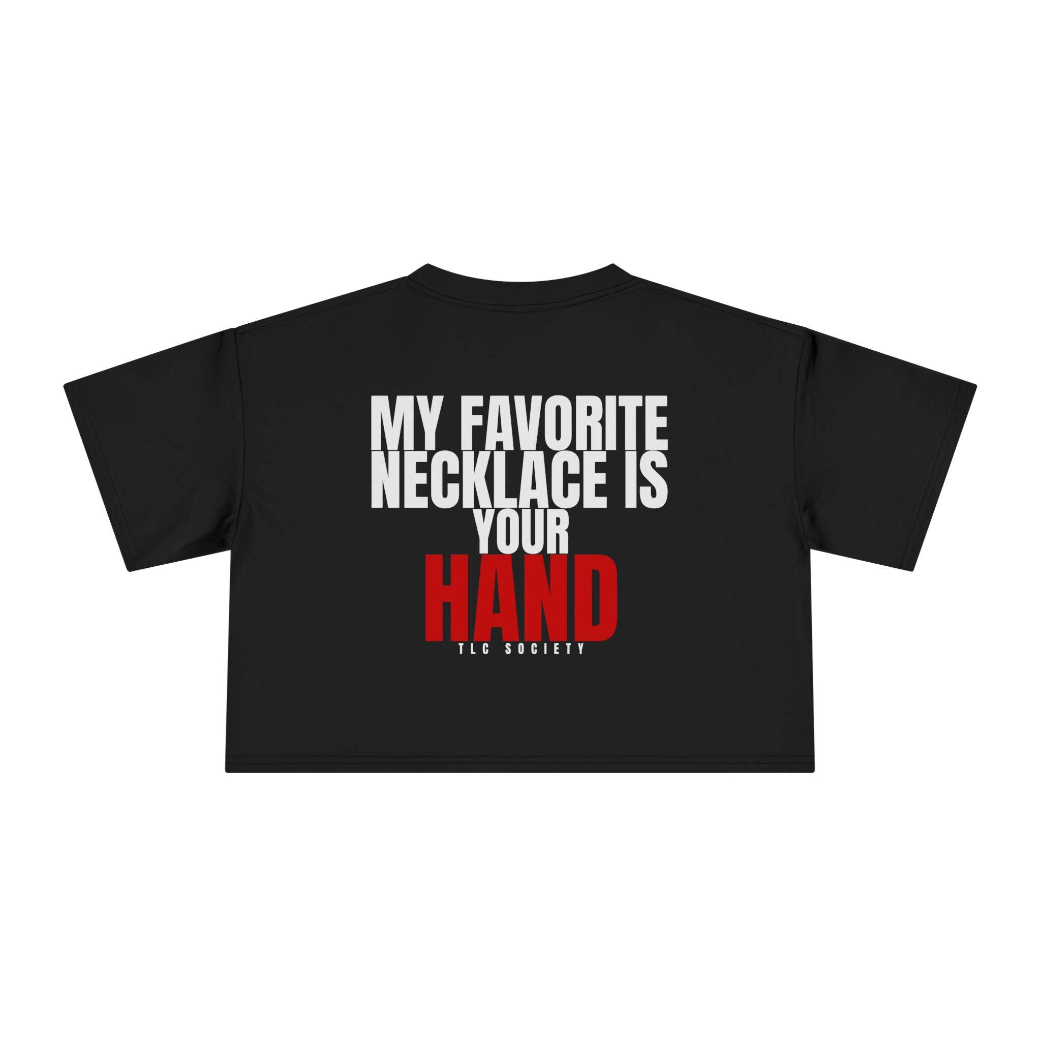 My Favorite Necklace Is Your Hand Crop Tee | TLC Society
