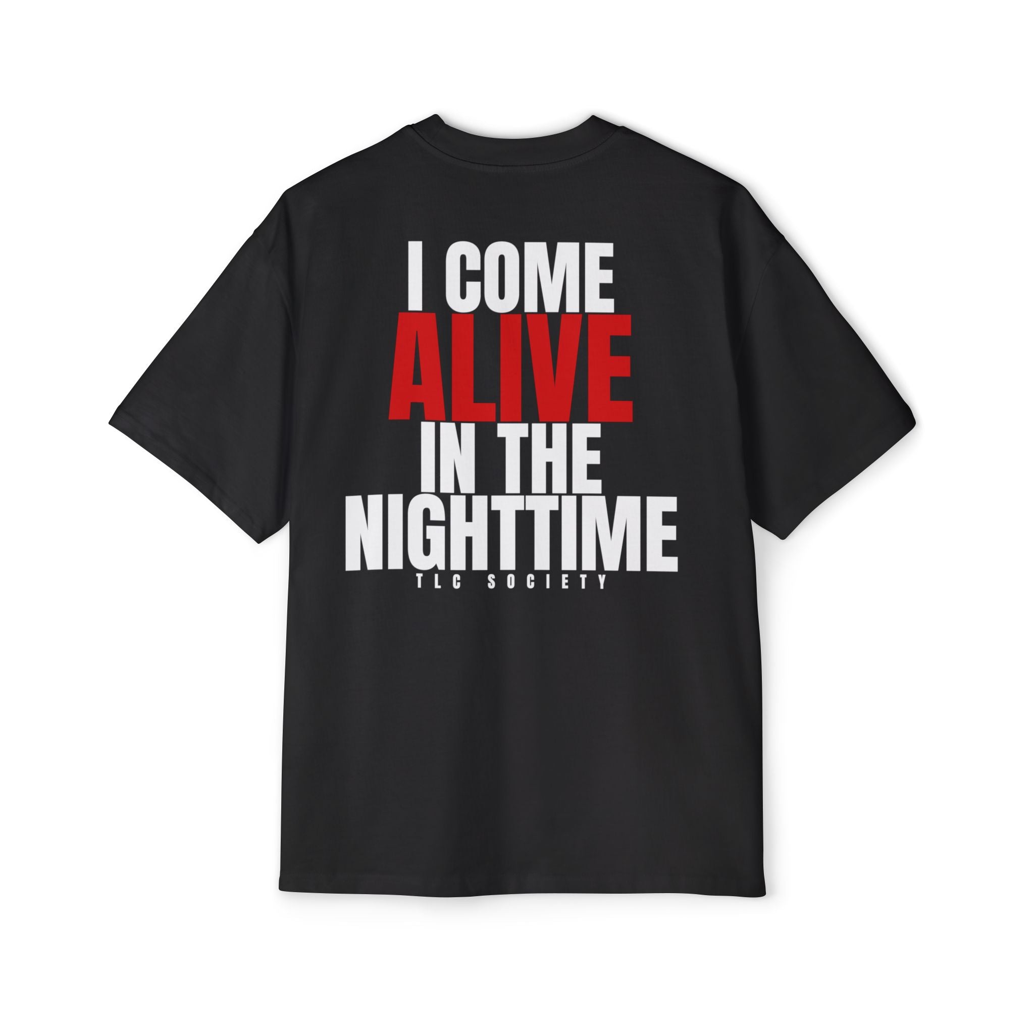 I Come Alive In The Nighttime Tee | TLC Society