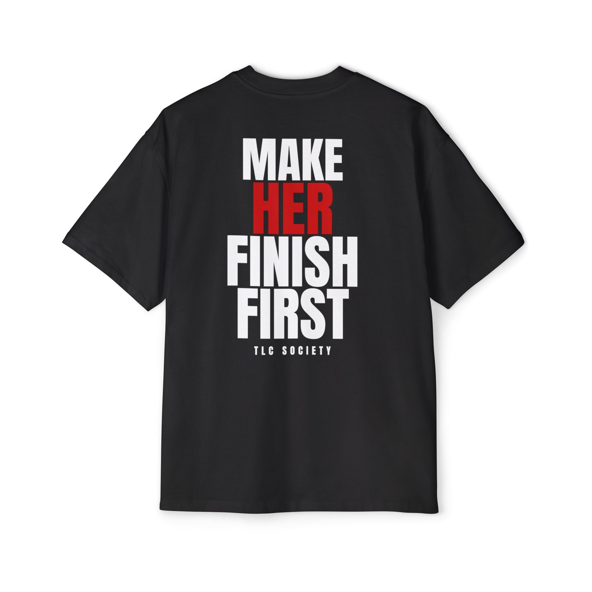 Make Her Finish First Tee | TLC Society