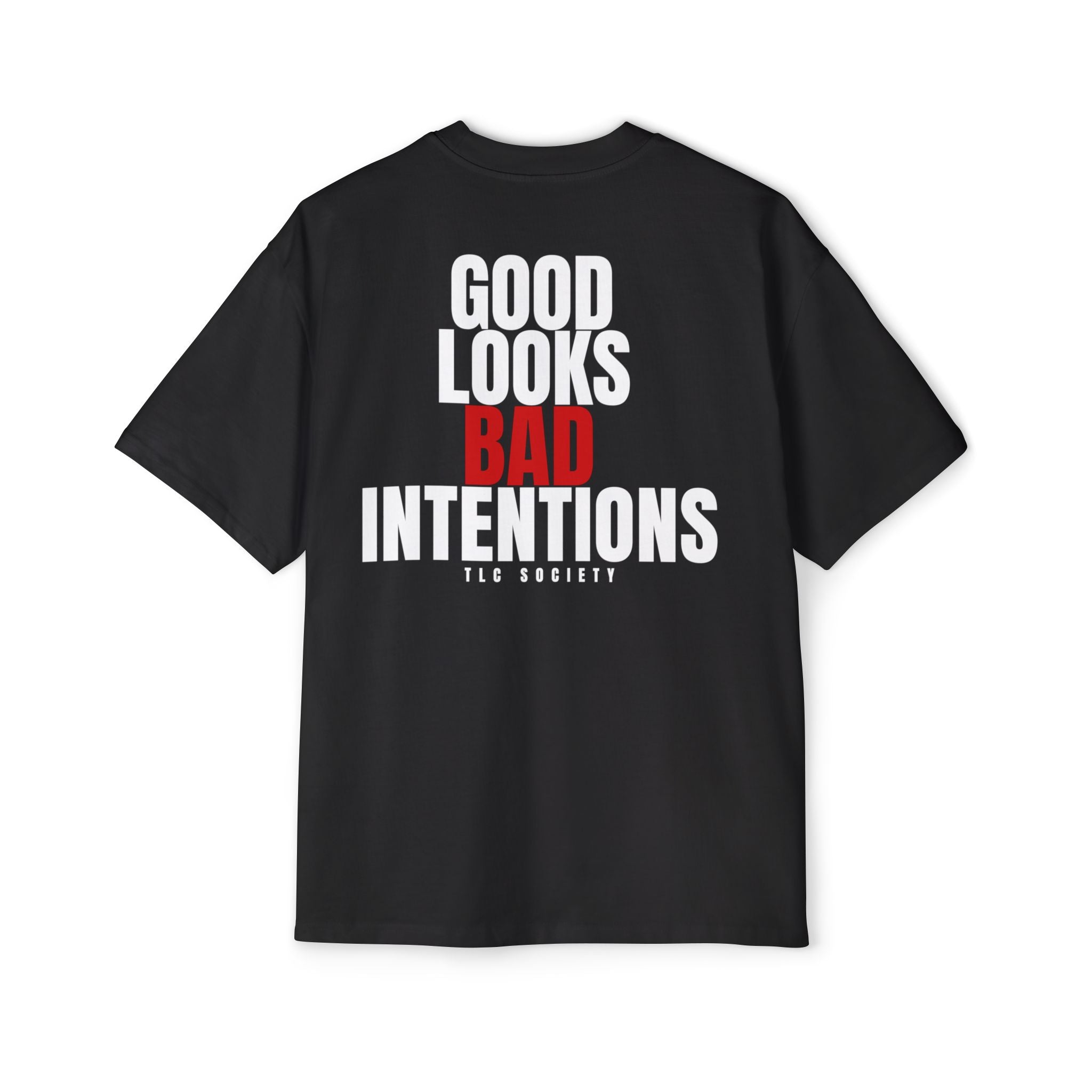 Good Looks Bad Intentions Tee | TLC Society