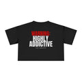 "Warning: Highly Addictive" Crop Top | TLC Society