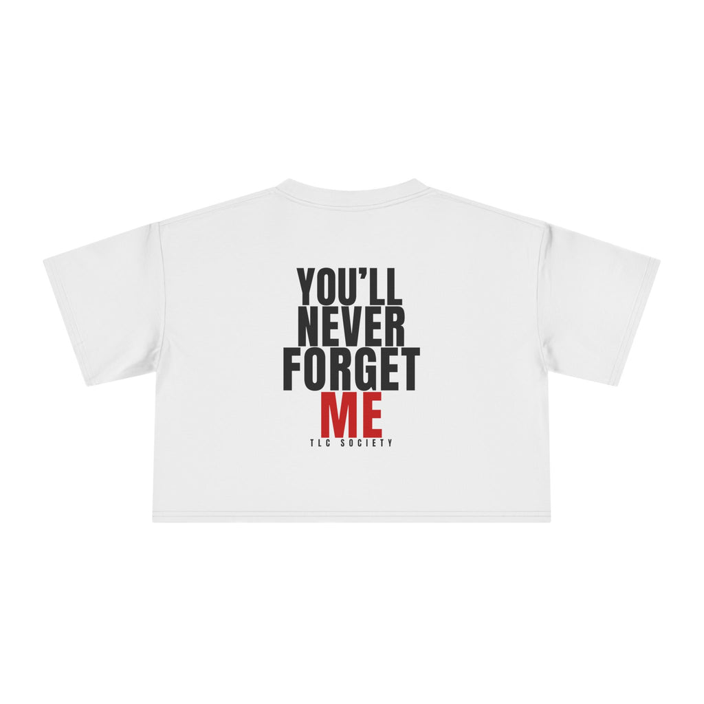You’ll Never Forget Me Crop Tee | TLC Society