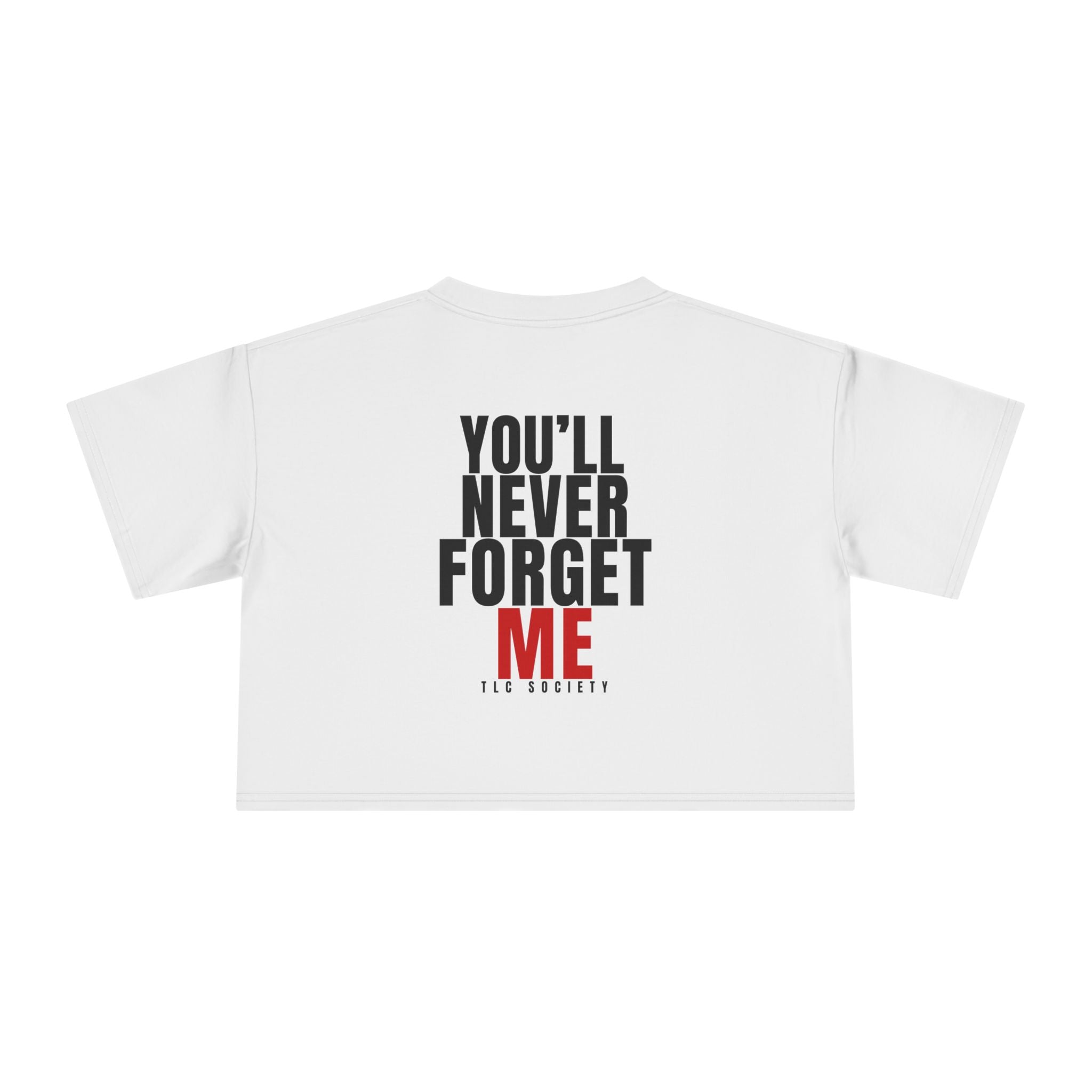 You’ll Never Forget Me Crop Tee | TLC Society