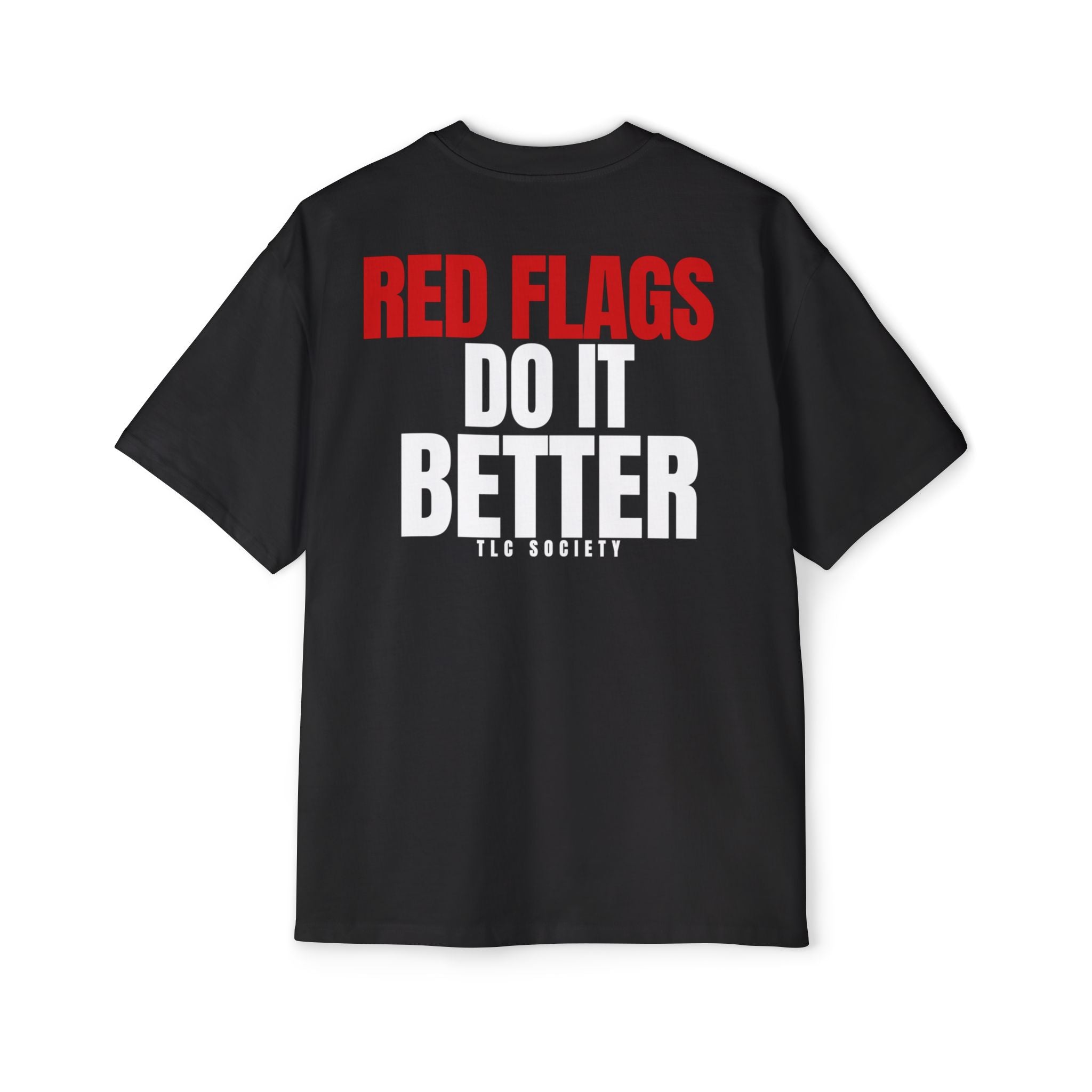 Red Flags Do It Better Tee | TLC Society