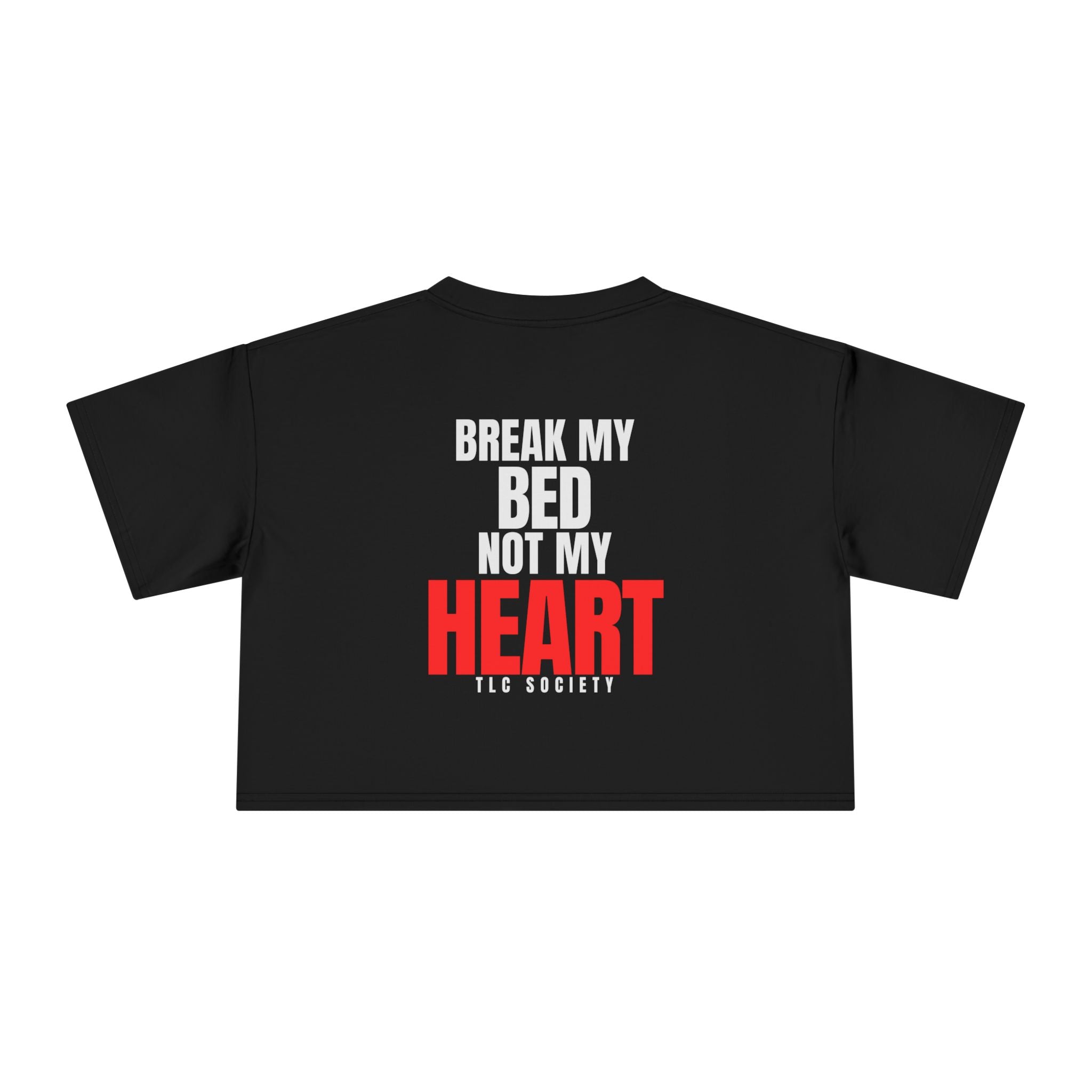 Break My Bed Not My Heart Crop Tee | TLC Society