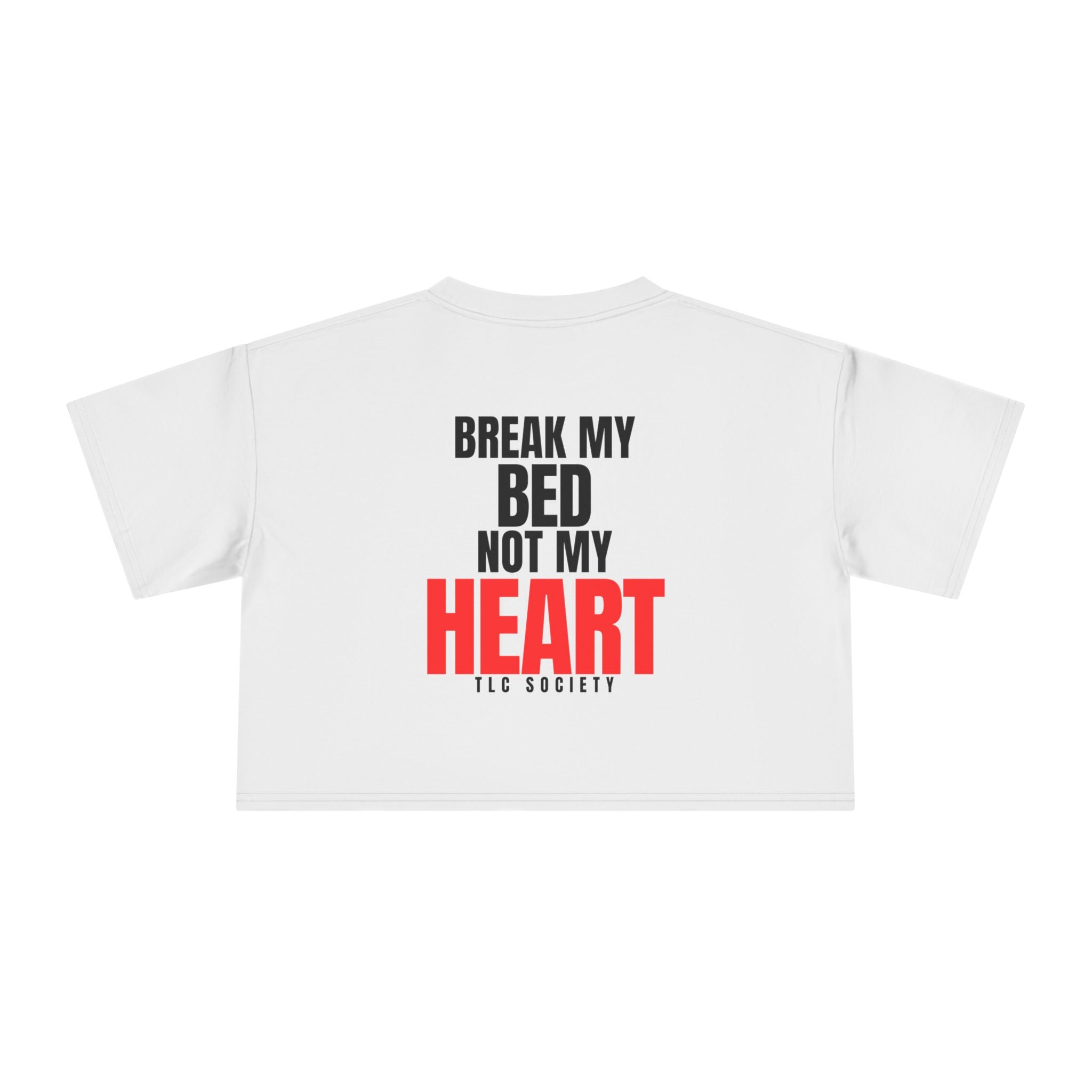Break My Bed Not My Heart Crop Tee | TLC Society