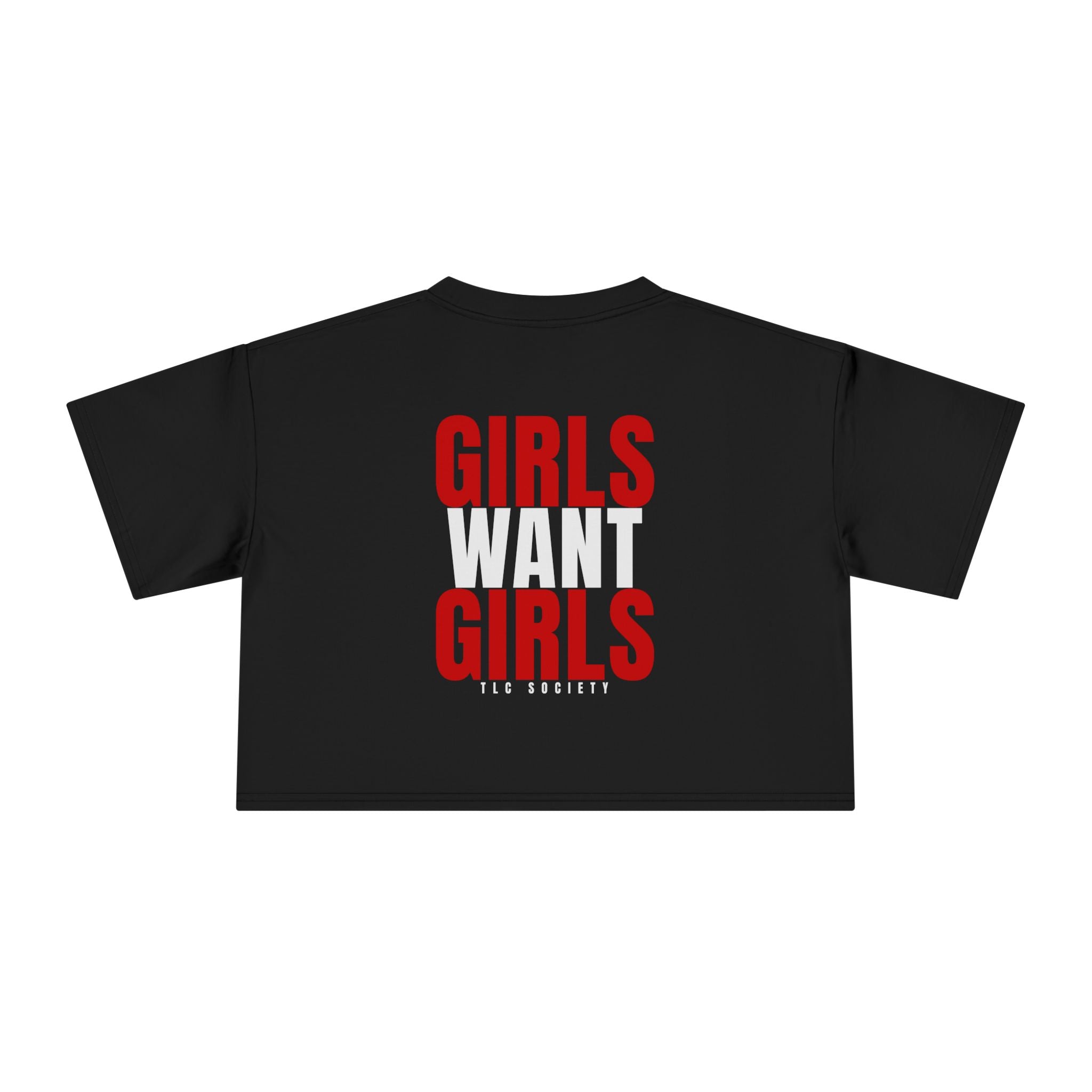 Girls Want Girls Crop Tee | TLC Society