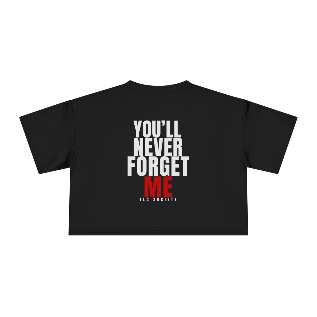 You’ll Never Forget Me Crop Tee | TLC Society