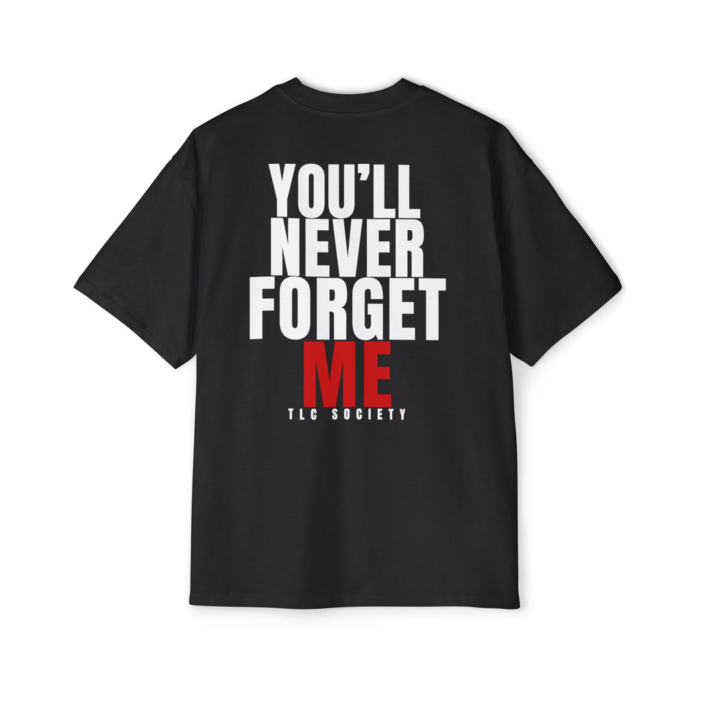 You'll Never Forget Me Tee | TLC Society