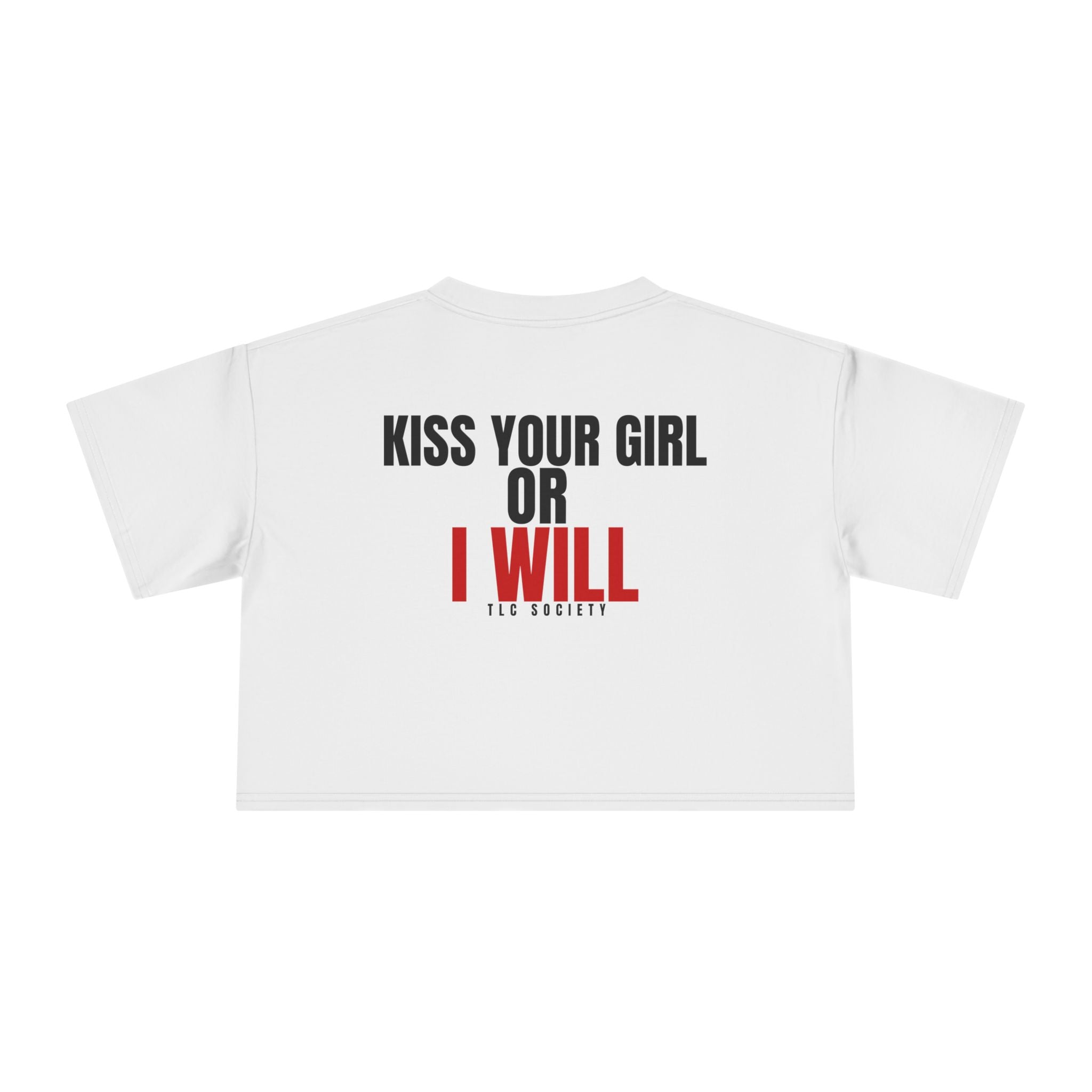 Kiss Your Girl or I Will Crop Tee | TLC Society