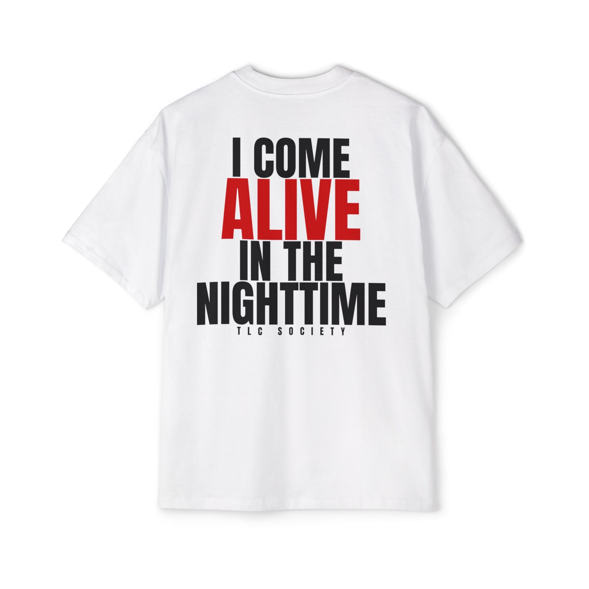I Come Alive In The Nighttime Tee | TLC Society