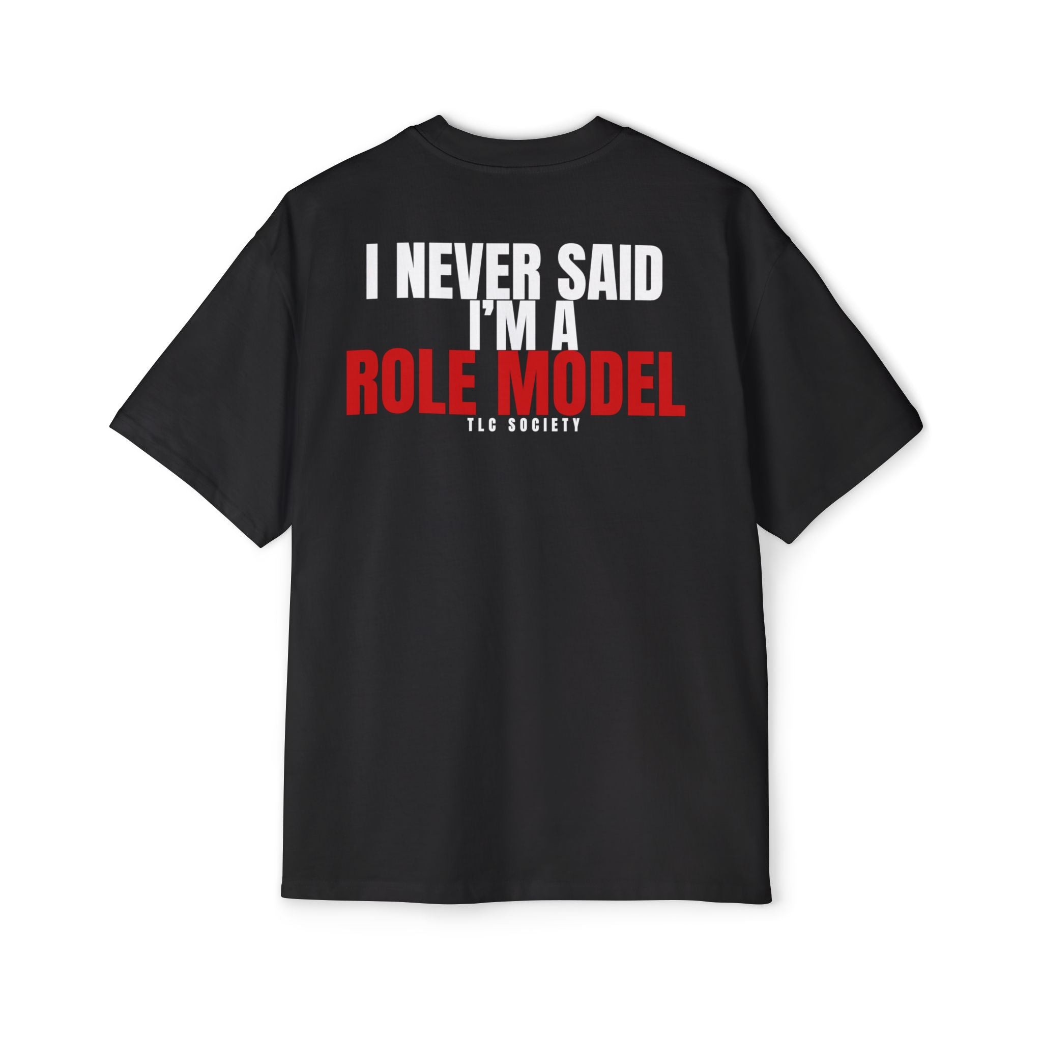 I Never Said I'm a Role Model Tee | TLC Society