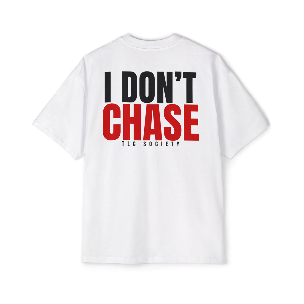 I Don't Chase Tee | TLC Society