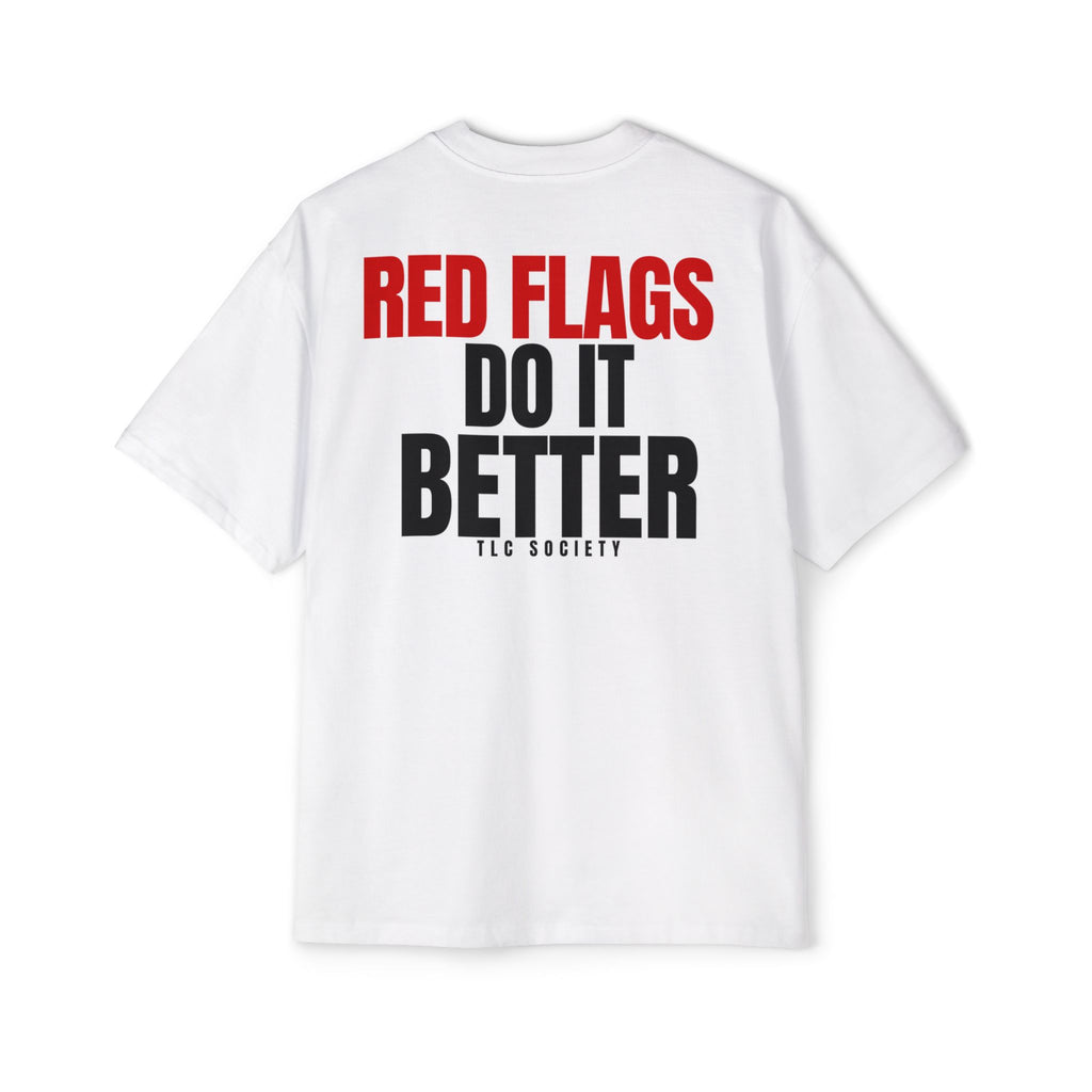 Red Flags Do It Better Tee | TLC Society