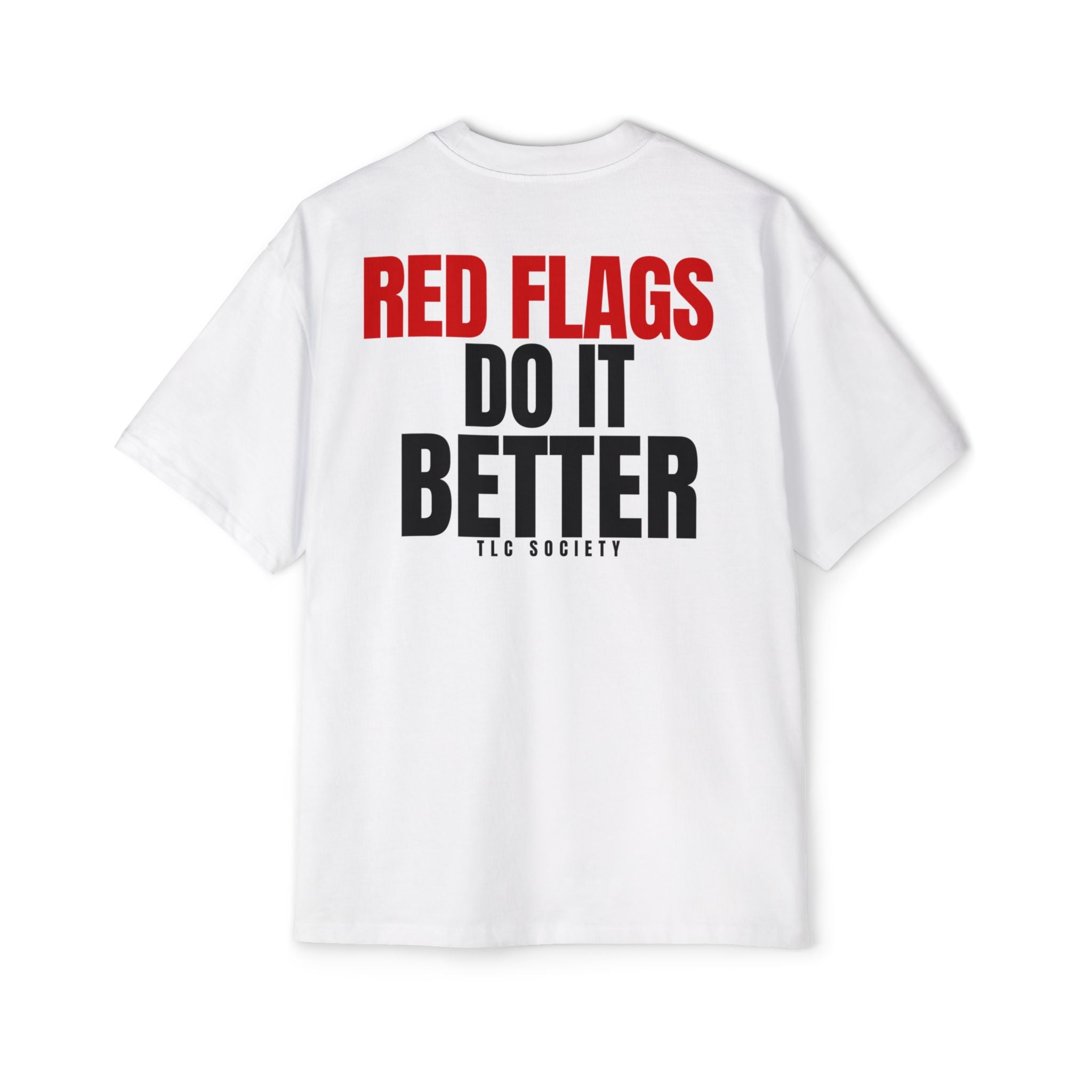 Red Flags Do It Better Tee | TLC Society