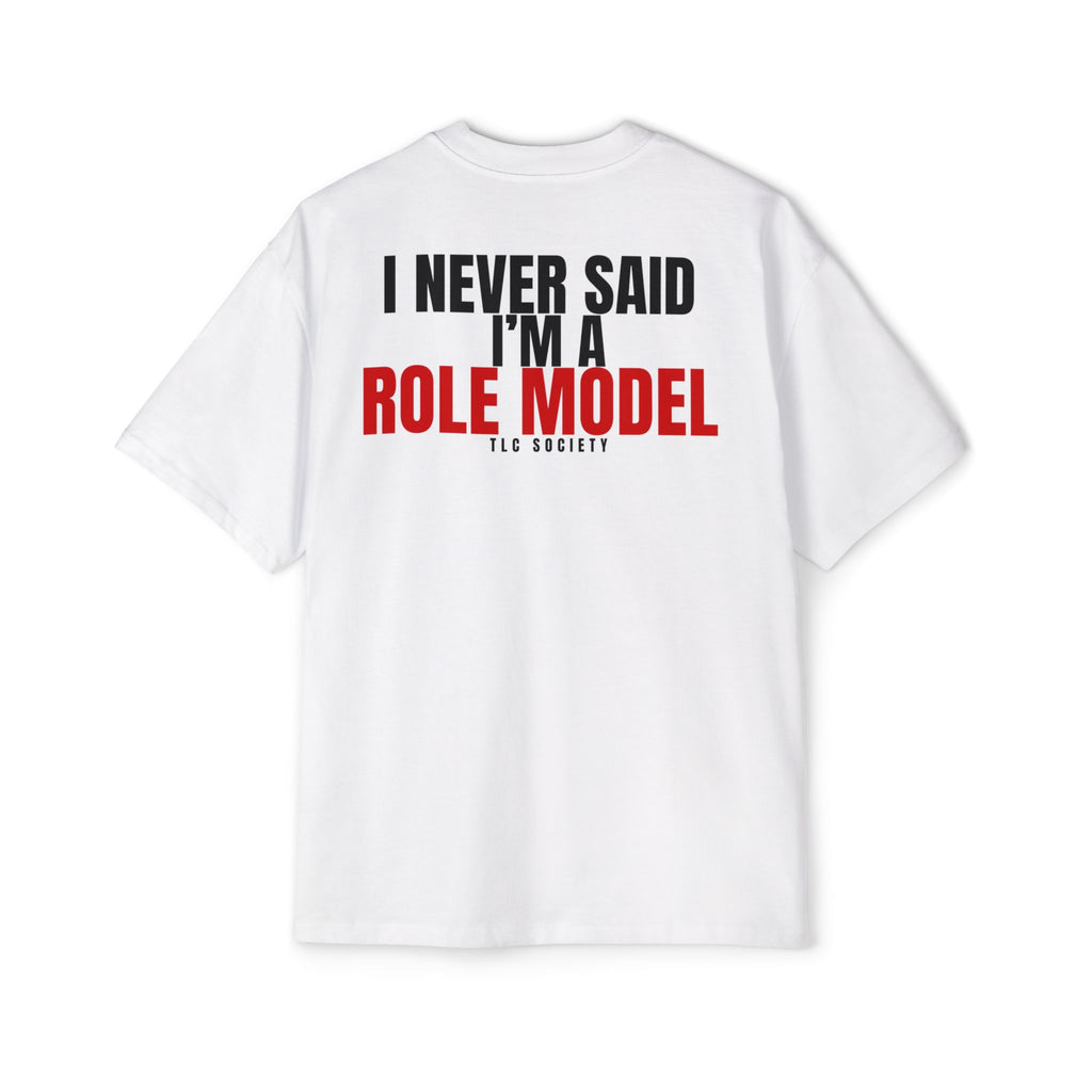 I Never Said I'm a Role Model Tee | TLC Society