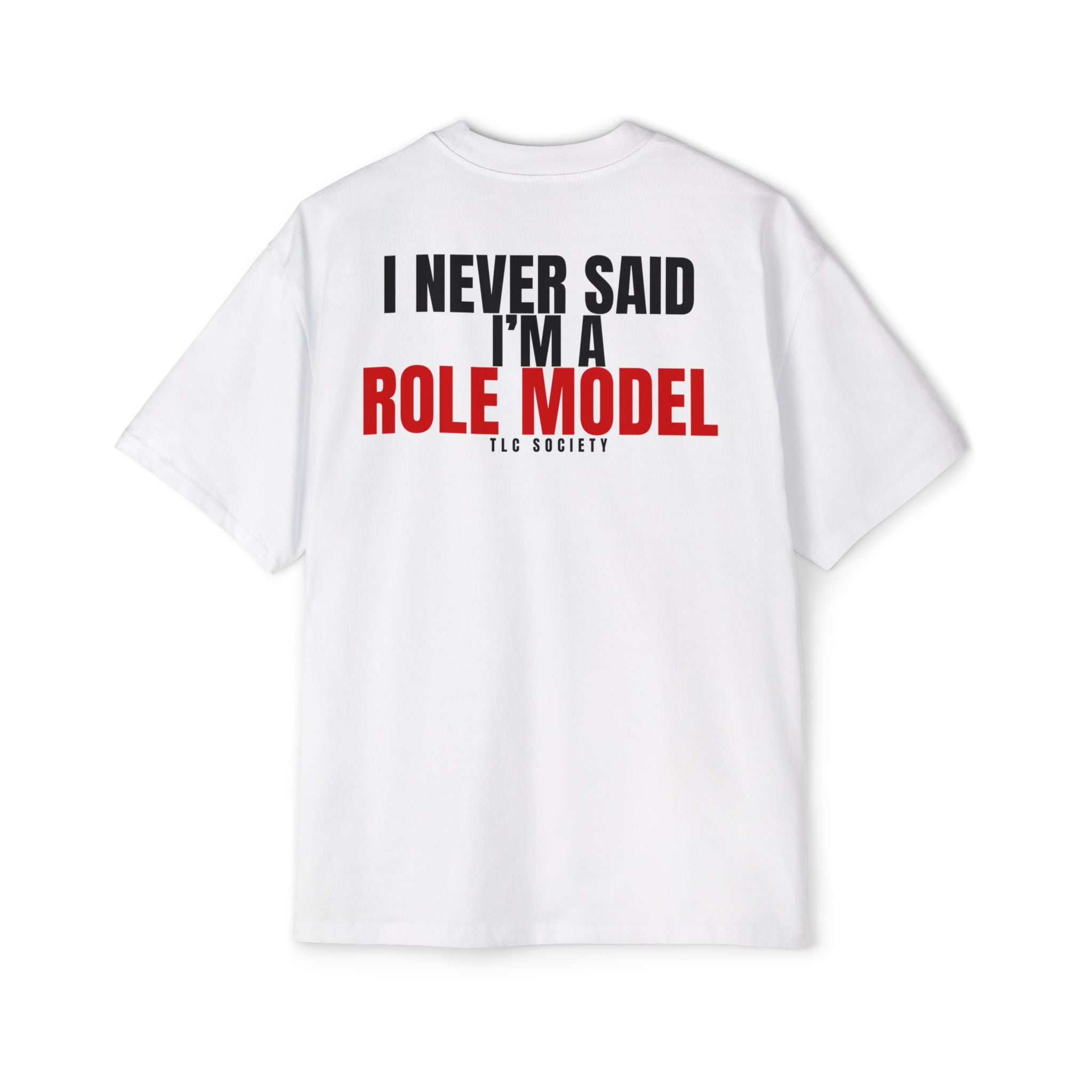 I Never Said I'm a Role Model Tee | TLC Society
