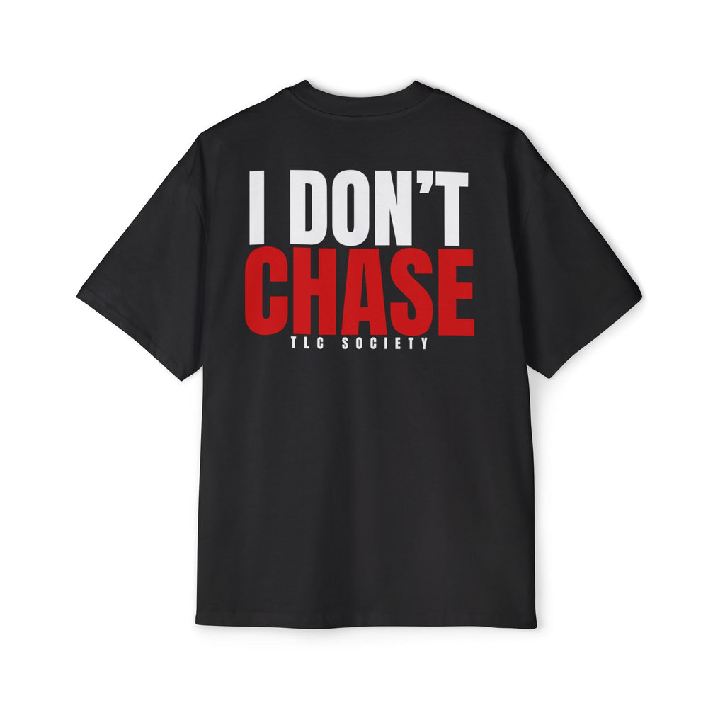 I Don't Chase Tee | TLC Society